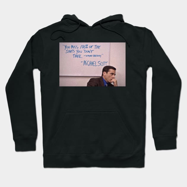 "You Miss 100% of the shots you don't take" quote Hoodie by wls